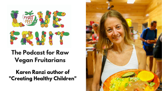 Love Fruit Podast Episode 8: Interview With Karen Ranzi, Author of “Creating Healthy Children”