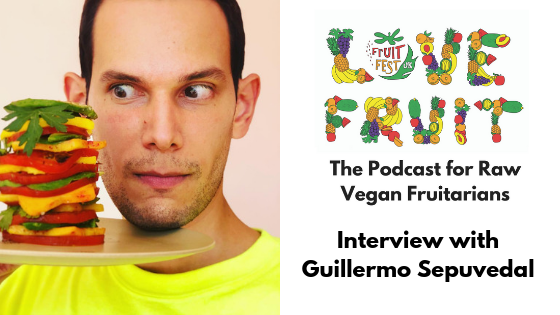 Love Fruit Podcast: Interview with Guillermo Sepuvedal