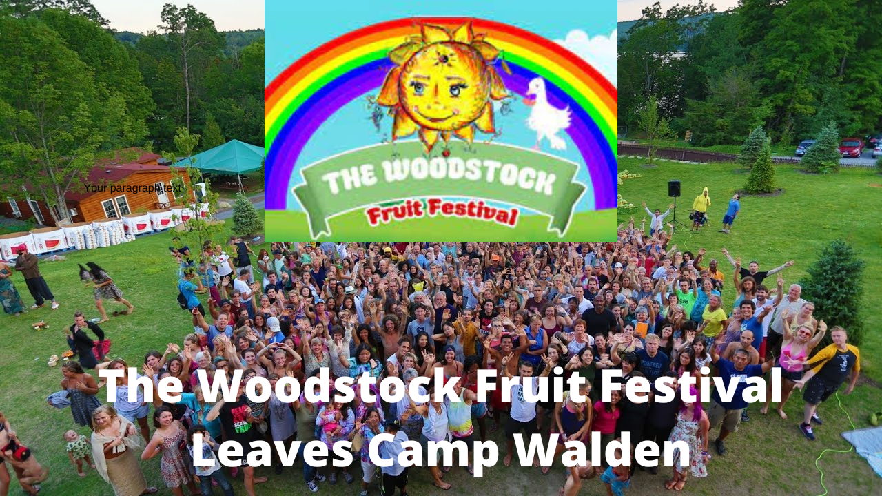 The Woodstock Fruit Festival Leaves Camp Walden